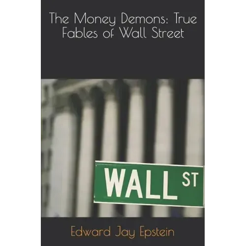The Money Demons: True Fables of Wall Street