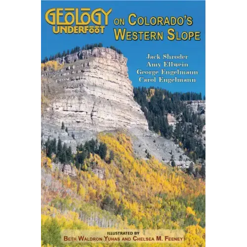 Geology Underfoot on Colorado's Western Slope