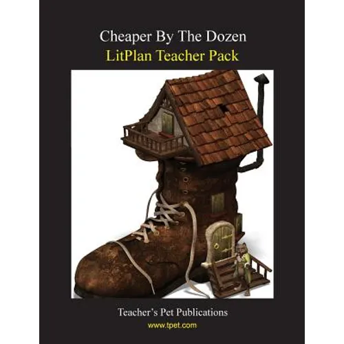 Litplan Teacher Pack: Cheaper by the Dozen