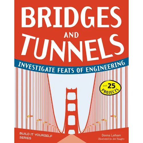 Bridges and Tunnels: Investigate Feats of Engineering