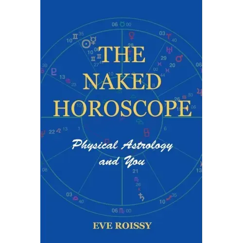 The Naked Horoscope: Physical Astrology And You