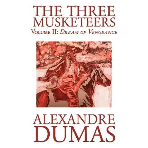 The Three Musketeers, Vol. II by Alexandre Dumas, Fiction, Classics, Historical, Action & Adventure