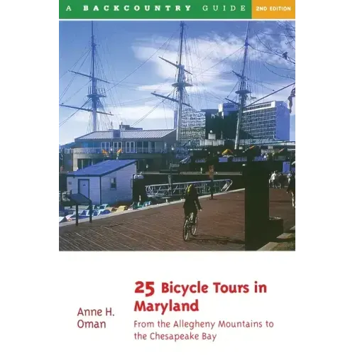 25 Bicycle Tours in Maryland: From the Allegheny Mountains to the Chesapeake Bay