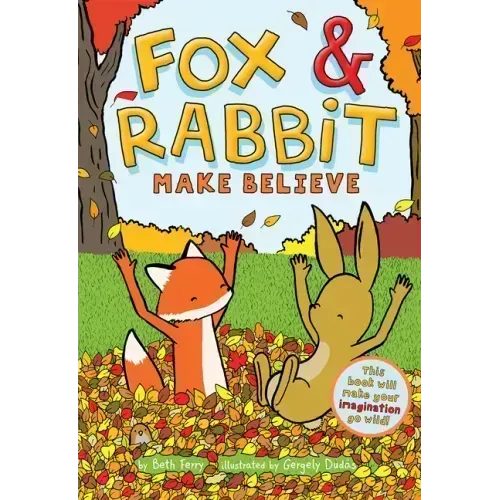 Fox & Rabbit Make Believe (Fox & Rabbit Book #2)