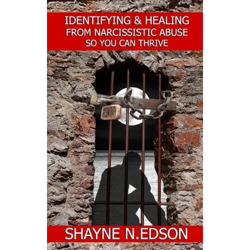 Identifying & Healing From Narcissistic Abuse So You Can Thrive