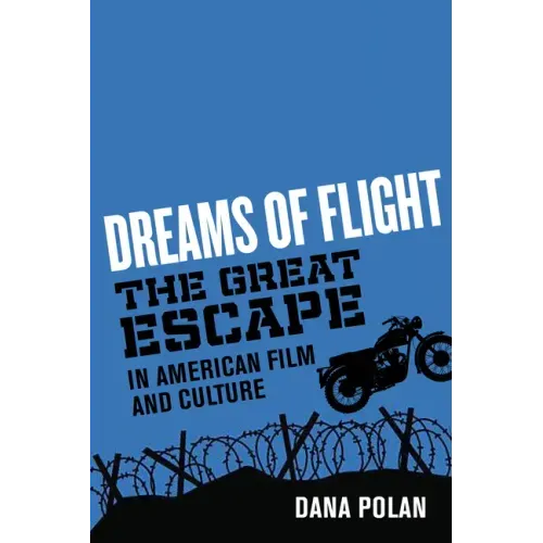 Dreams of Flight: The Great Escape in American Film and Culture