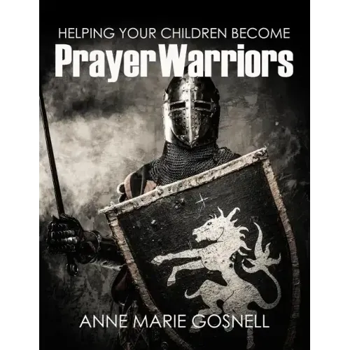 Helping Your Children Become Prayer Warriors
