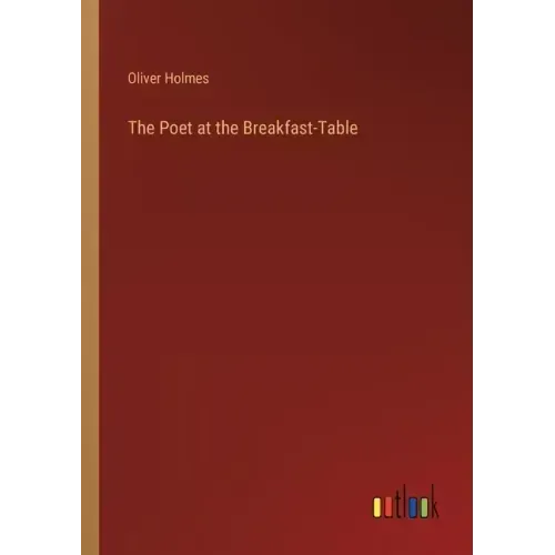 The Poet at the Breakfast-Table
