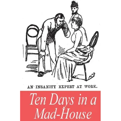 Ten Days in a Mad-House