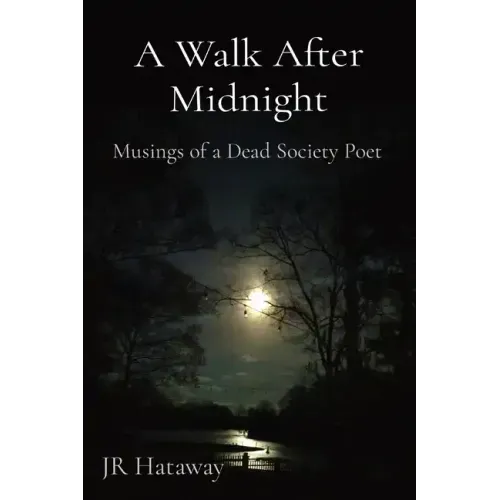 A Walk After Midnight: Musings of a Dead Society Poet