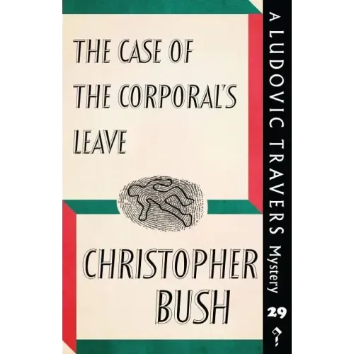 The Case of the Corporal's Leave: A Ludovic Travers Mystery