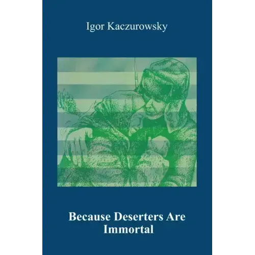 Because Deserters Are Immortal
