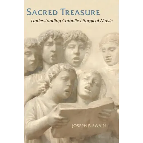 Sacred Treasure: Understanding Catholic Liturgical Music