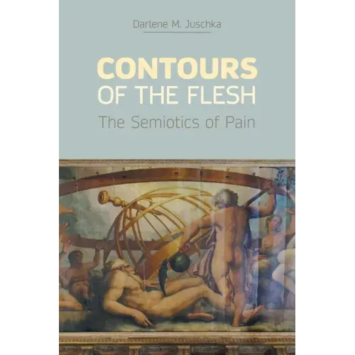 Contours of the Flesh: The Semiotics of Pain
