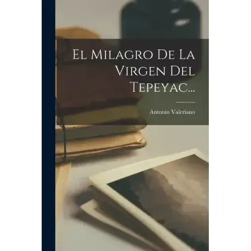 El Milagro De La Virgen Del Tepeyac...