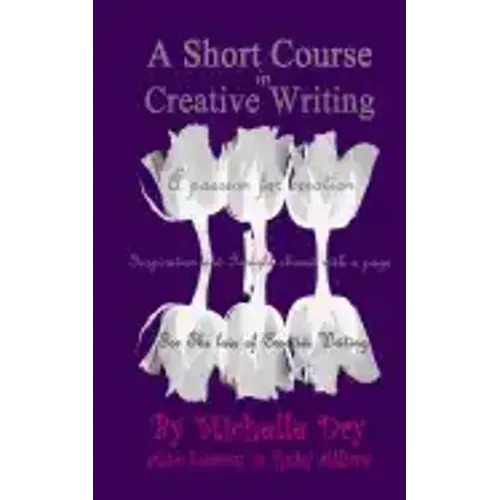 A Short Course in Creative Writing: Writing with fun and easy to follow prompts