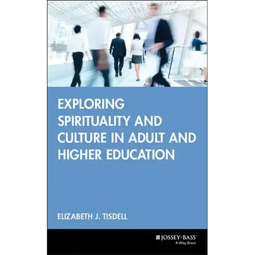 Exploring Spirituality and Culture in Adult and Higher Education