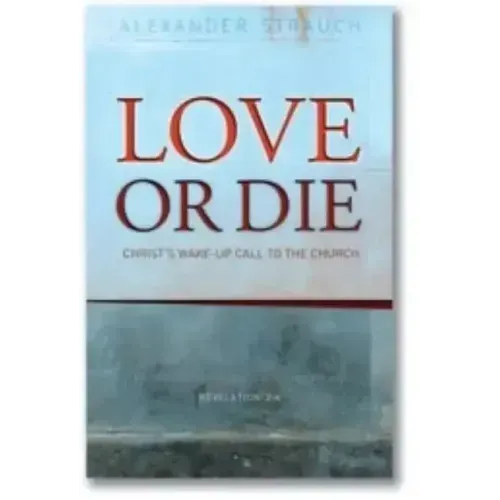 Love or Die: Christ's Wake-Up Call to the Church