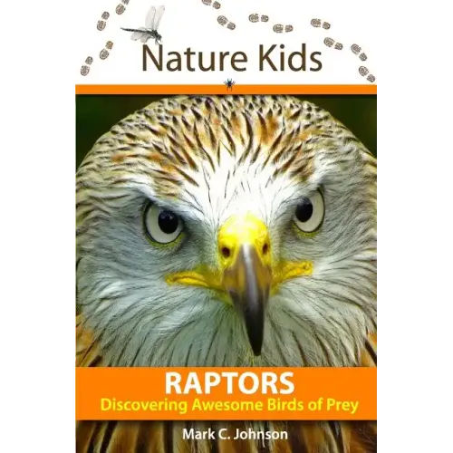 Nature Kids - Raptors: Discovering Awesome Birds of Prey
