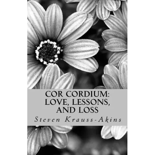 Cor Cordium: Love, Lessons, and Loss