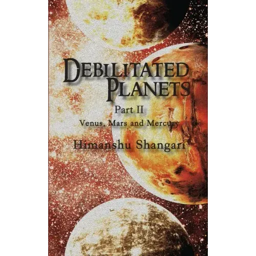 Debilitated Planets - Part II: Venus, Mars and Mercury