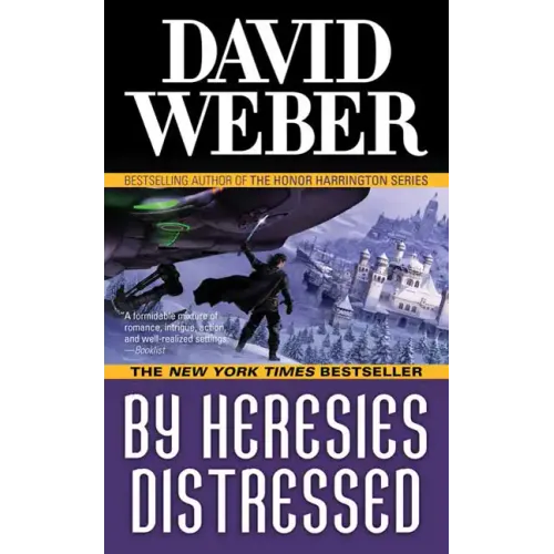 By Heresies Distressed: A Novel in the Safehold Series (#3)
