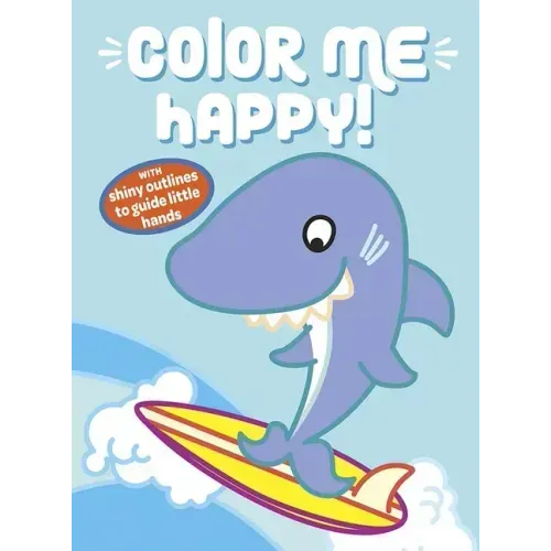 Color Me Happy! (Blue): With Shiny Outlines to Guide Little Hands