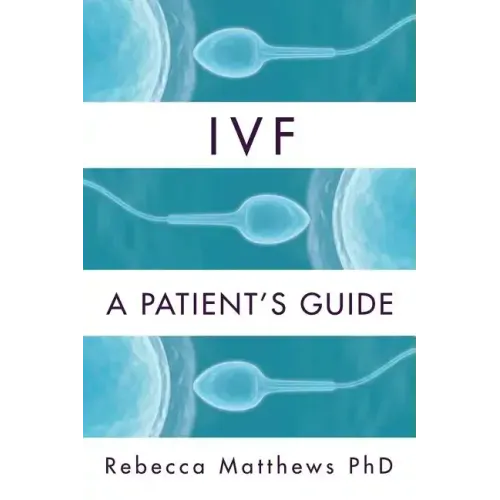 Ivf: A Patient's Guide