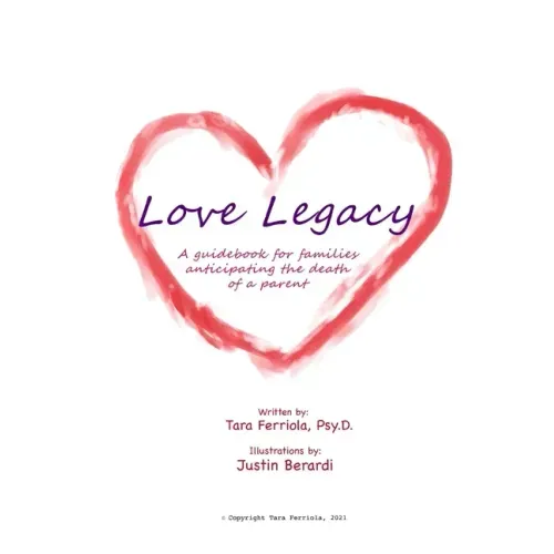 Love Legacy: A guidebook for families anticipating the death of a parent