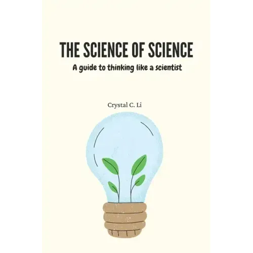 The Science of Science: A guide to thinking like a scientist