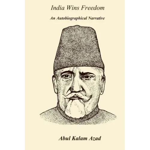 India Wins Freedom: An Autobiographical Narrative