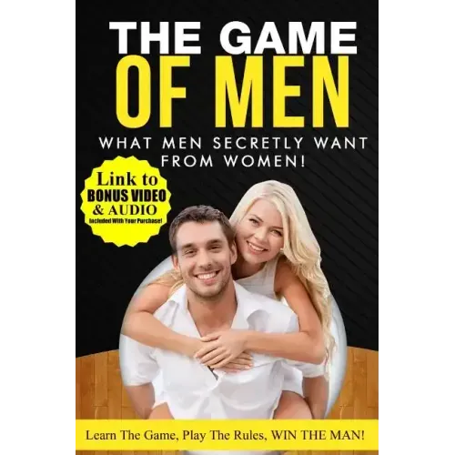 What Men Secretly Want from Women: Link to Bonus Video and Audio Included with Your Purchase!
