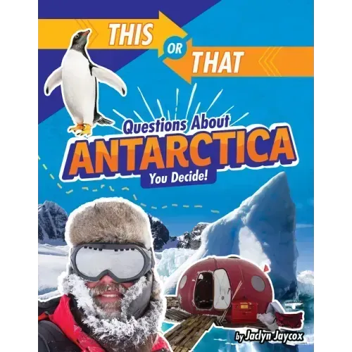 This or That Questions about Antarctica: You Decide!