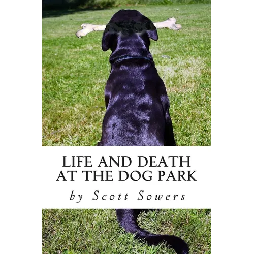 Life and Death at the Dog Park
