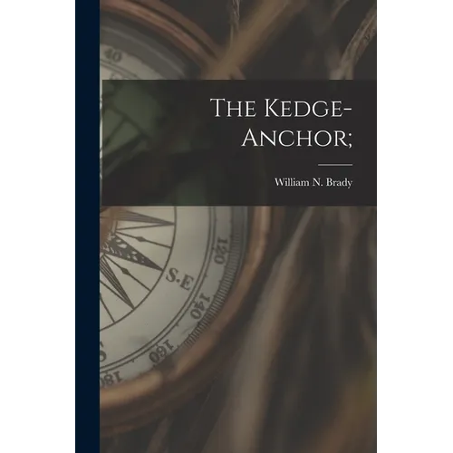The Kedge-anchor;