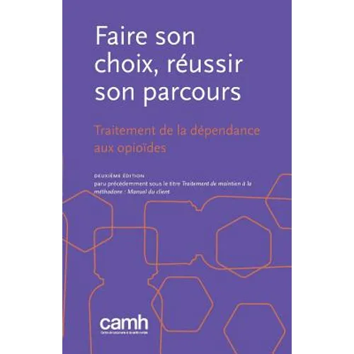 Faire son choix, réussir son parcours: Traitement de la dépendance aux opioïdes