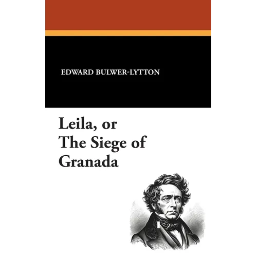 Leila, or the Siege of Granada