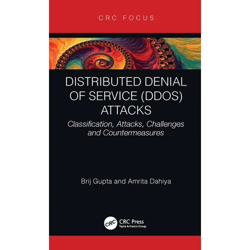 Distributed Denial of Service (DDoS) Attacks: Classification, Attacks, Challenges and Countermeasures