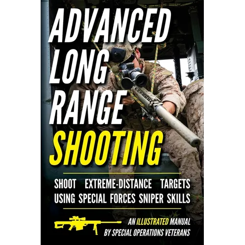 Advanced Long Range Shooting: An Illustrated Manual