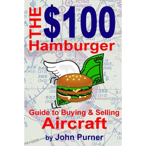 The $100 Hamburger Guide to Buying and Selling Aircraft