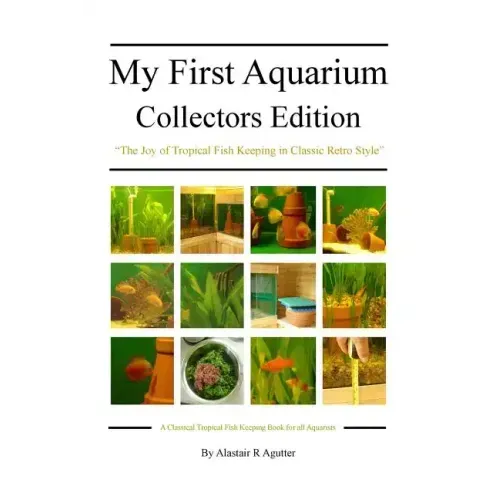 My First Aquarium Collectors Edition: The Joy of Tropical Fish Keeping in Classic Retro Style