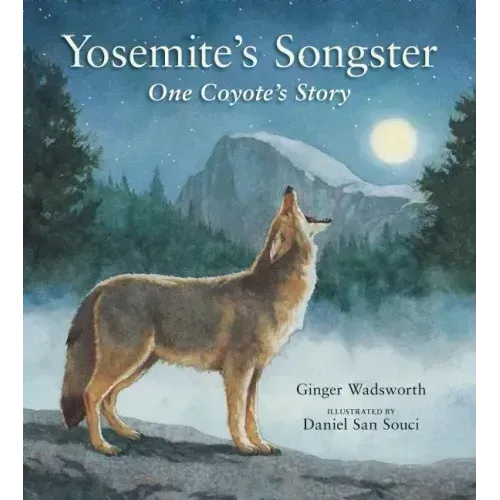 Yosemite's Songster: One Coyote's Story