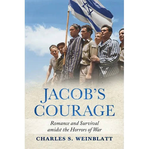 Jacob's Courage: Romance and Survival amidst the Horrors of War