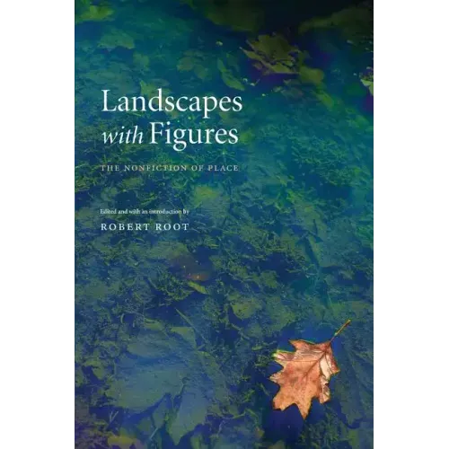 Landscapes with Figures: The Nonfiction of Place