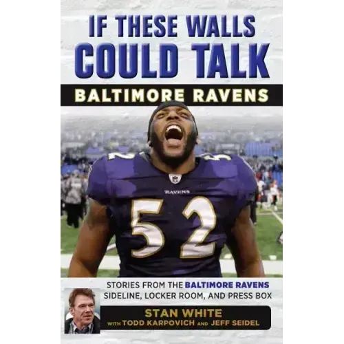 If These Walls Could Talk: Baltimore Ravens