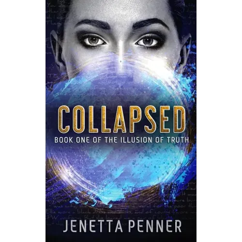 Collapsed: Book One of The Illusion of Truth