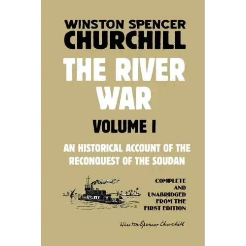 The River War Volume 1: An Historical Account of the Reconquest of the Soudan