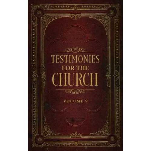 Testimonies for the Church Volume 9