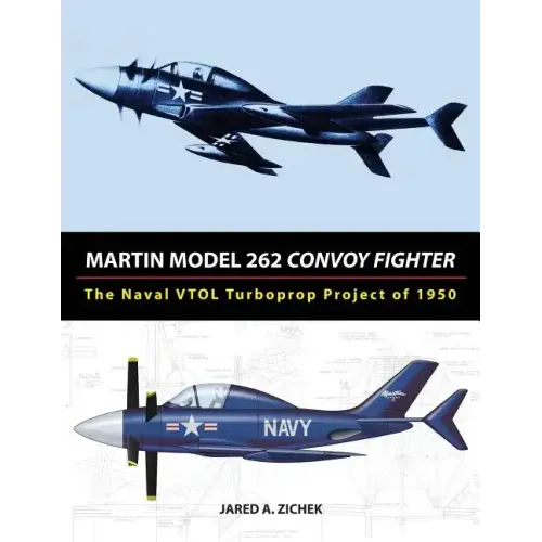 Martin Model 262 Convoy Fighter: The Naval VTOL Turboprop Project of 1950