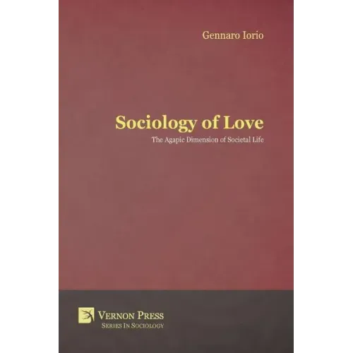 Sociology of Love: The Agapic Dimension of Societal Life